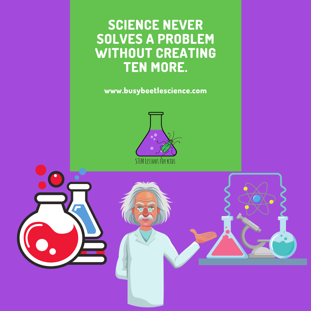 👉Science never solves a problem... - Busy Beetle Science | Facebook
