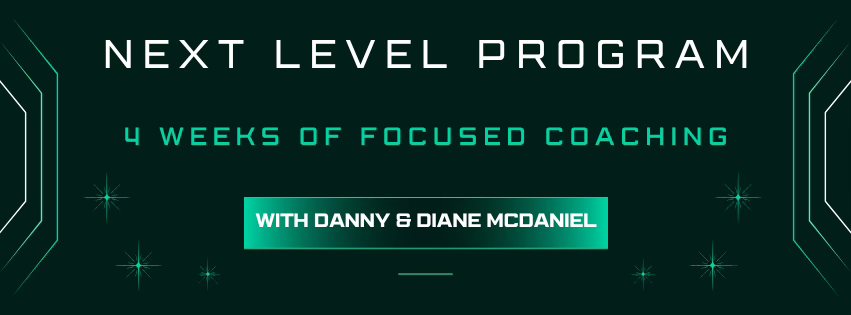 Next Level Program: 4 Weeks of Focused Coaching with Danny & Diane ...
