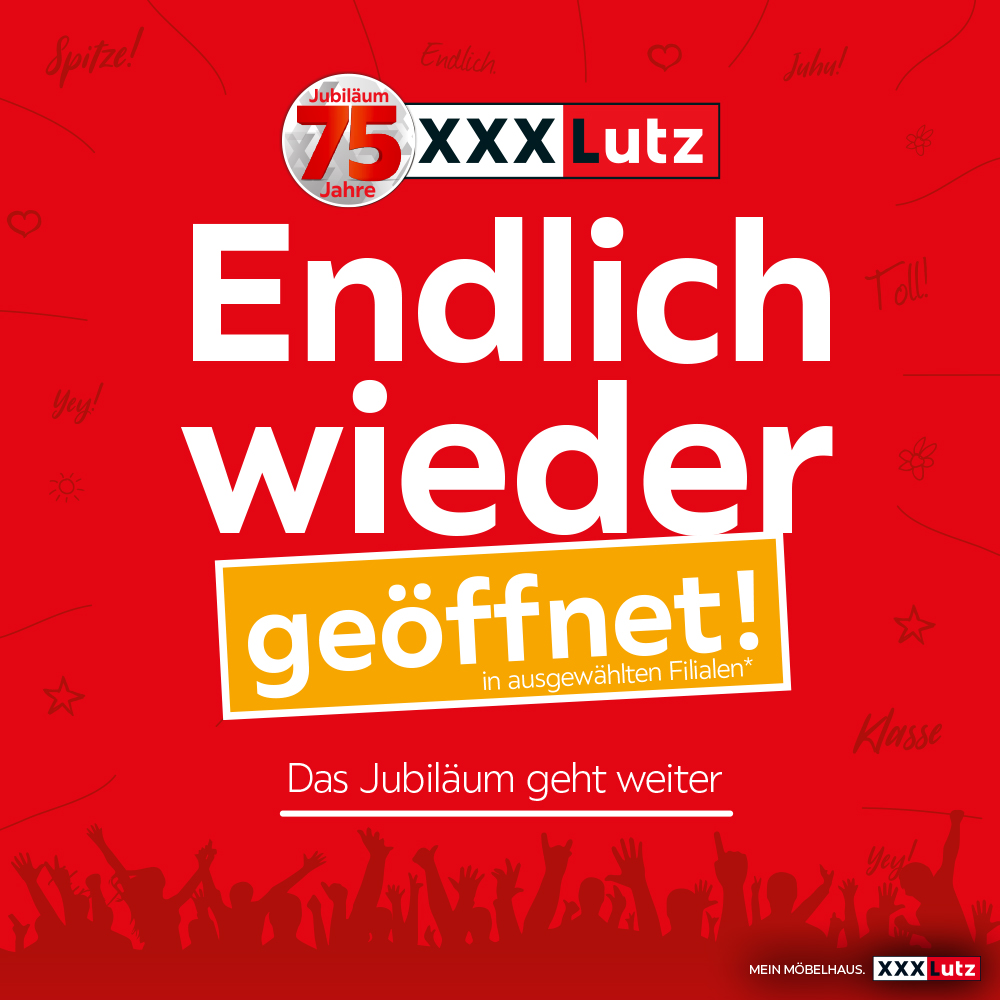Liebe Kundinnen und Kunden, unsere Einrichtungshäuser in Nordrhein Westfalen sind vollständig geöffnet. In Hessen, Mecklenburg-Vorpommern, Niedersachen, Rheinland-Pfalz und Schleswig-Holstein öffnen