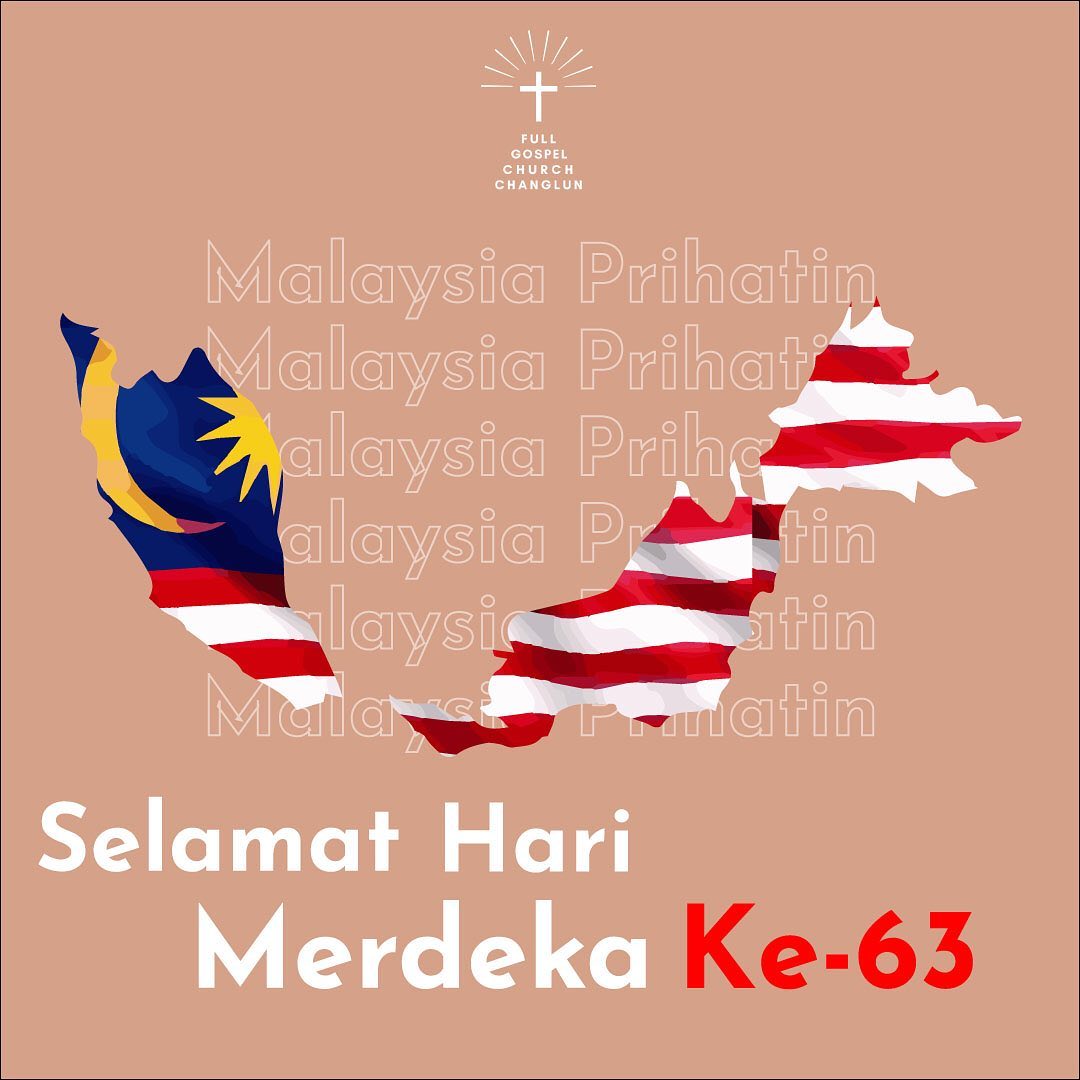 Selamat Hari Merdeka Ke-63... - Full Gospel Church Changlun | Facebook