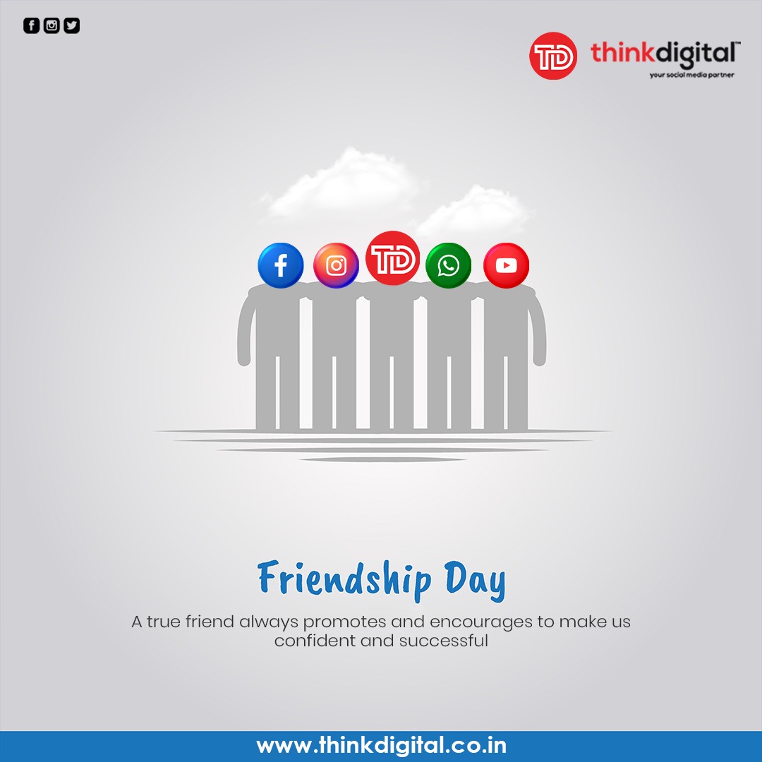 Think Digital - A true friend always promoters and...