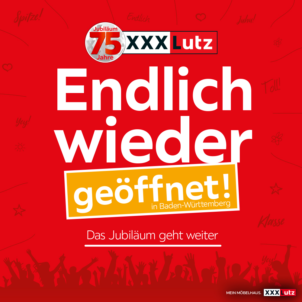 Liebe Kundinnen und Kunden, unsere Möbelhäuser in Bopfingen, Böblingen, Fellbach, Freiburg, Friedrichshafen, Heilbronn, Karlsruhe, Ludwigsburg, Mannheim und Villingen-Schwenningen sind ab Freitag