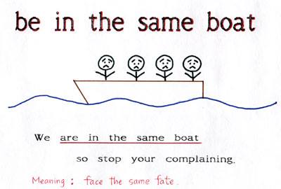 English Idioms In Stories Idiom 49 Boats It S A Pity You Can T Use A Dictionary In Your Exam But At Least Everyone S In The Same Boat Be In The