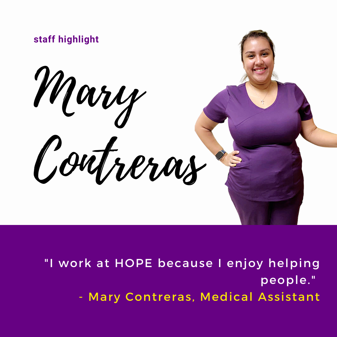 Hope - Staff Highlight: Mary Contreras This week's staff highlight is ...