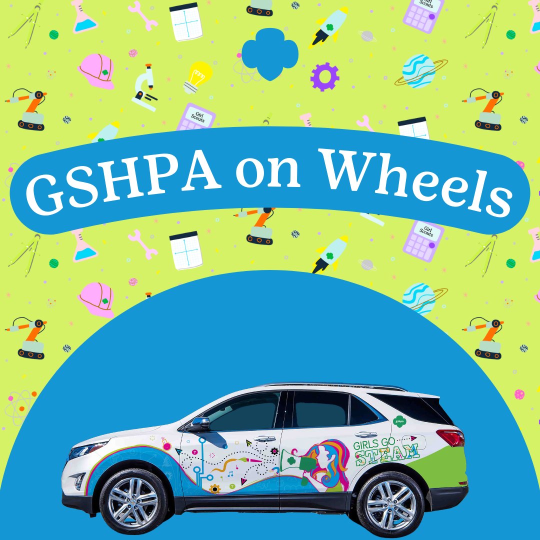 Our GSHPA on... - Girl Scouts in the Heart of Pennsylvania