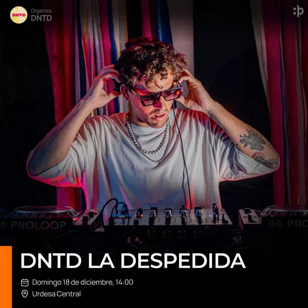 ⚡ DNTD LA DESPEDIDA ⚡ 🔸 Llega la... - BuenPlan Tickets