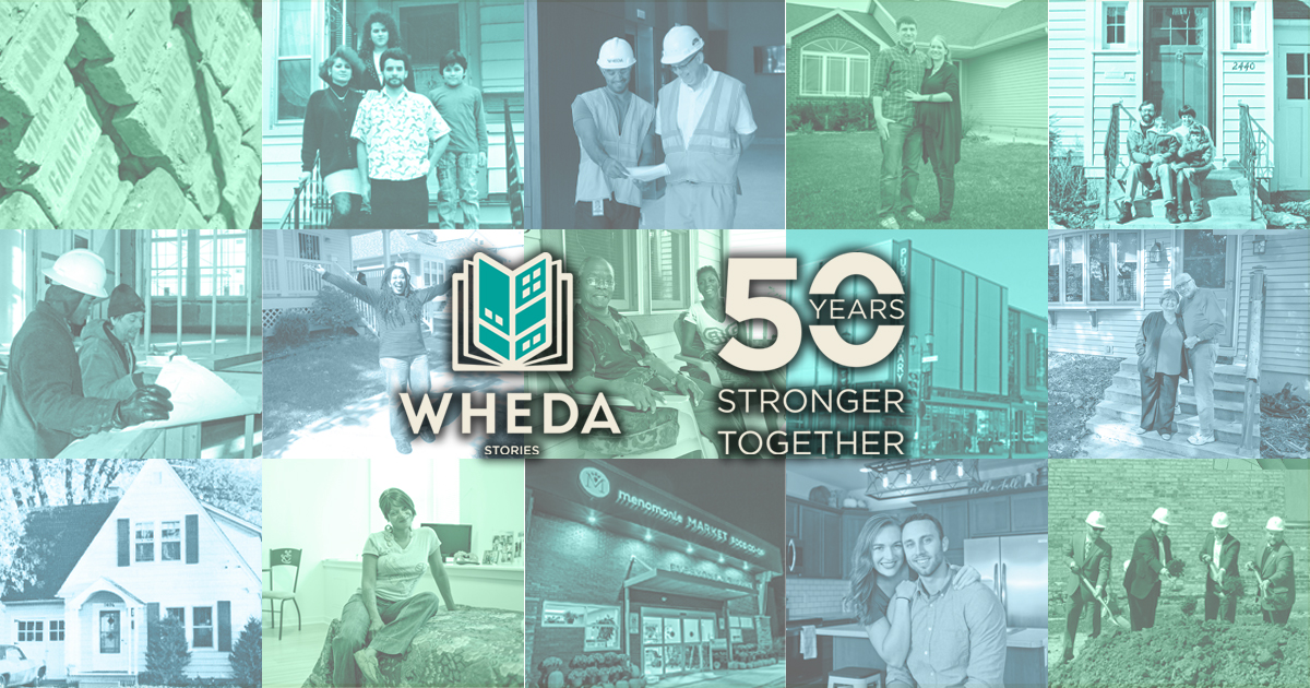 This year, WHEDA celebrates its 50th anniversary! Since 1972, WHEDA has ...