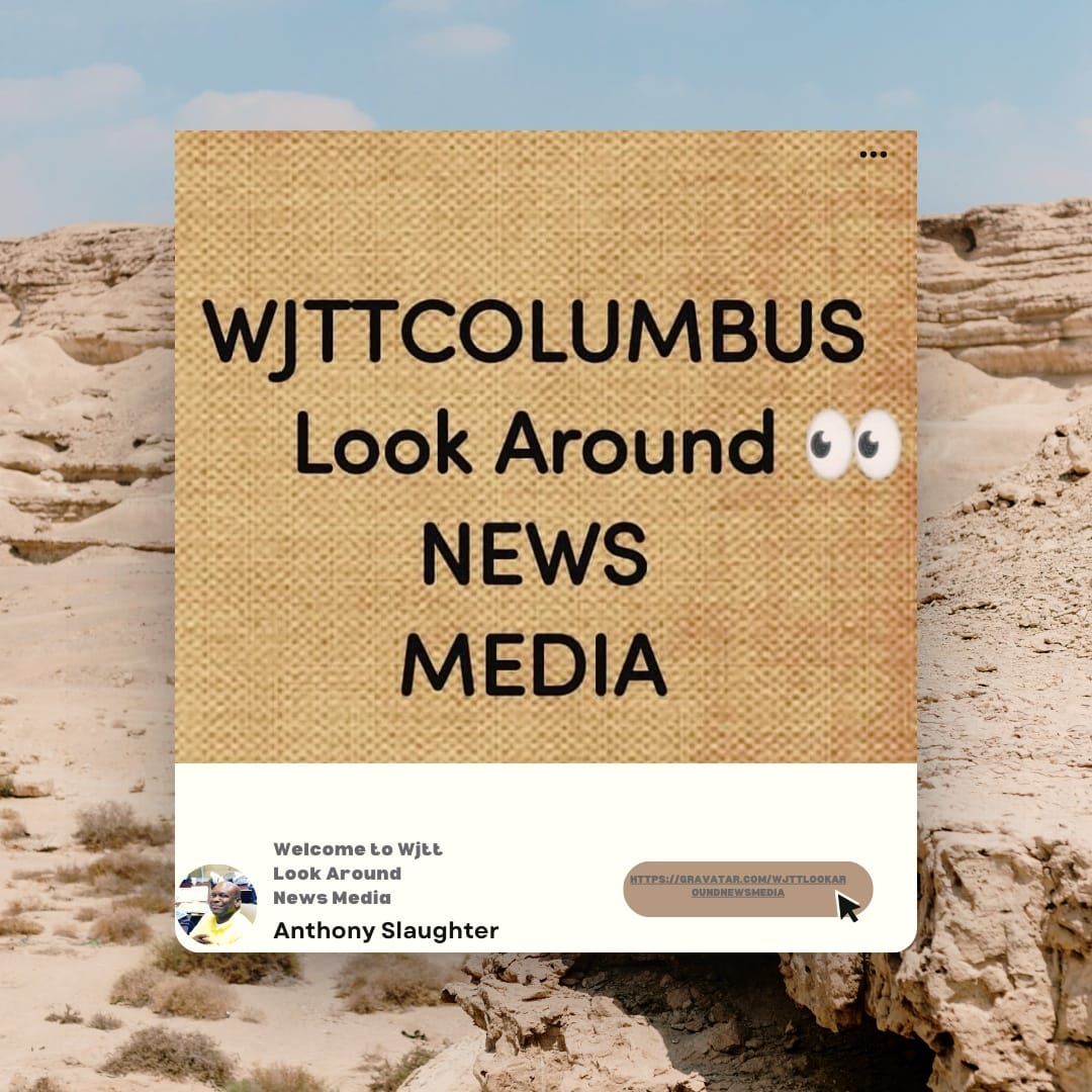 Wjtt/Look Around Newsletter/Podcast/Blog/Website | Columbus OH