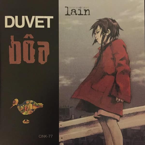 🎵 Interesting fact: Serial Experiments Lain (1998) — “Duvet
