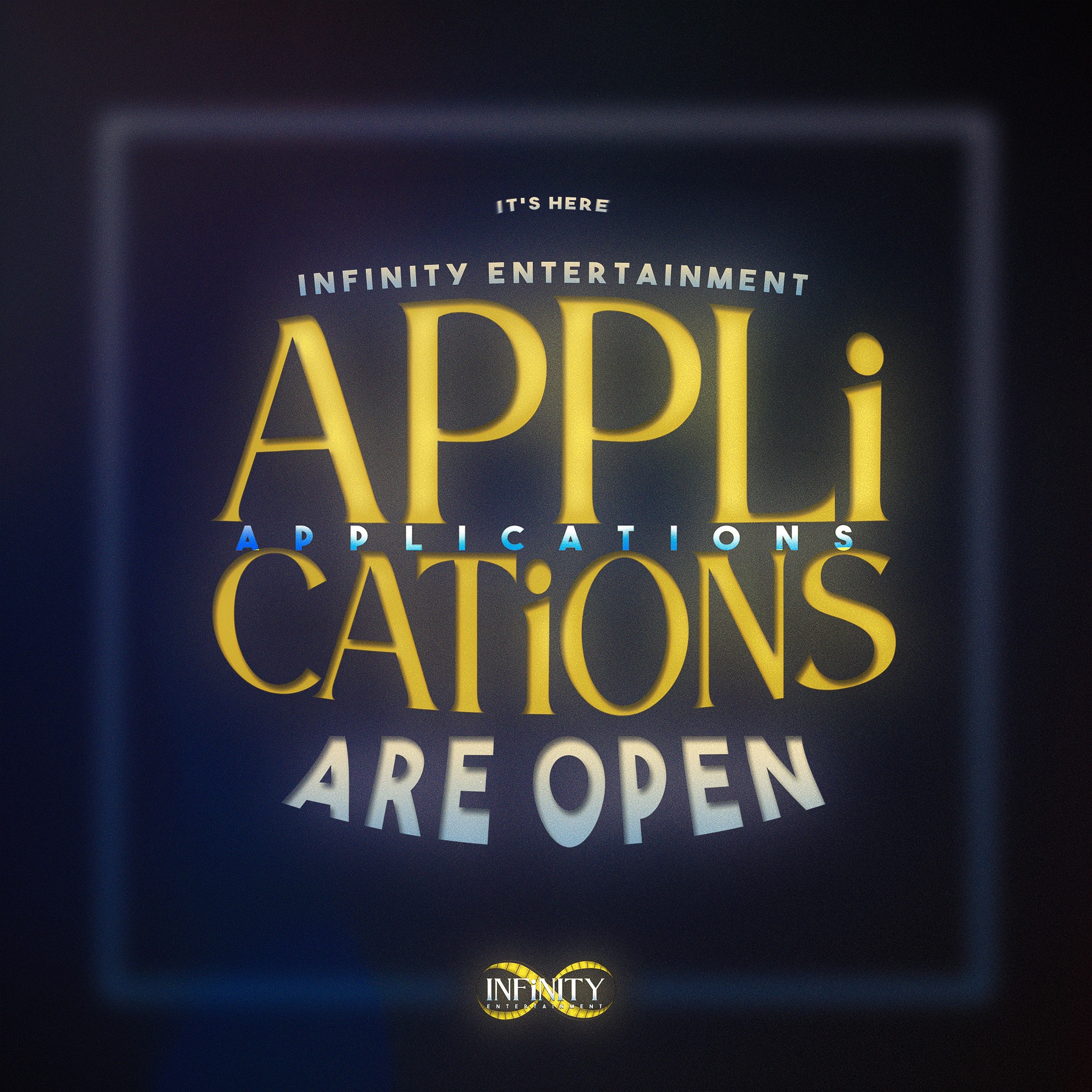 Applications are now open! ... - Infinity Entertainment