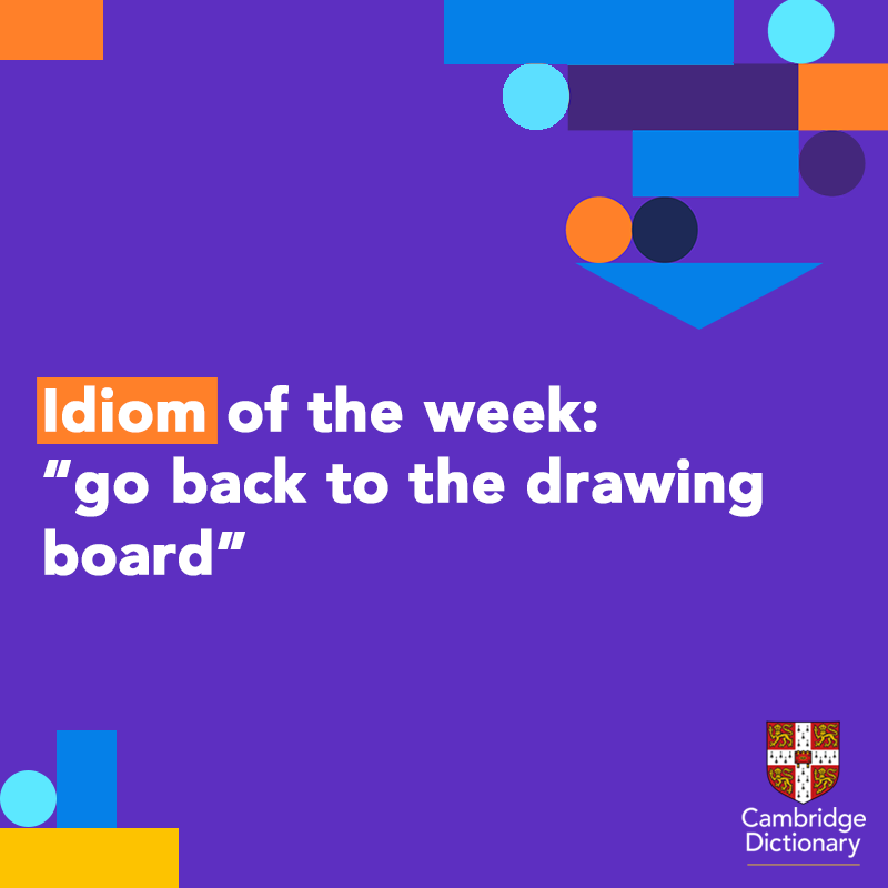 Cambridge Dictionary Can You Think Of A Time When You Had To Go Back To The Drawing Board Facebook