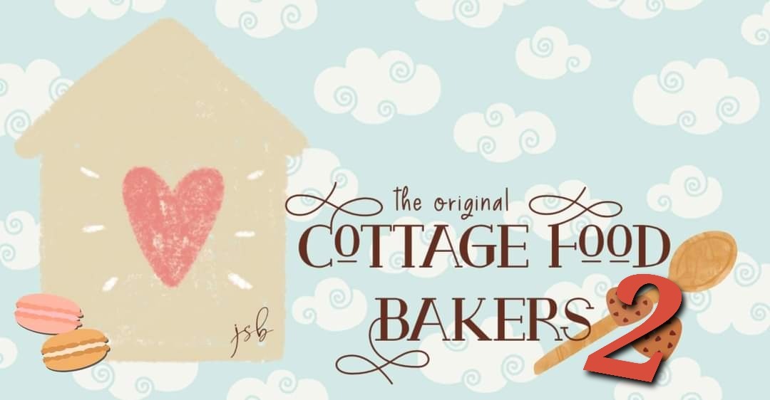 Cottage Food Bakers | Update: I didn’t word my question very well ...