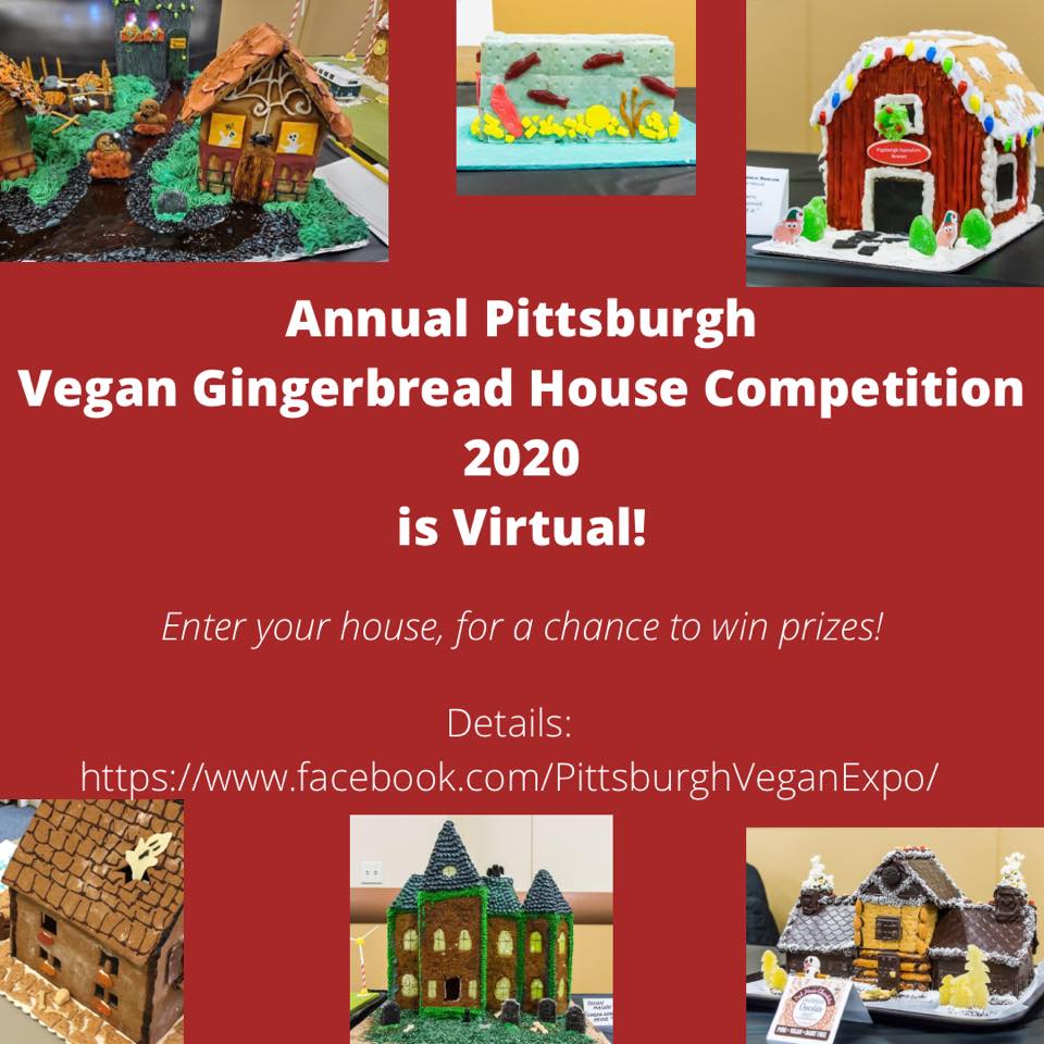 Annual Pittsburgh Vegan Gingerbread House Competition 2020 (virtual)
