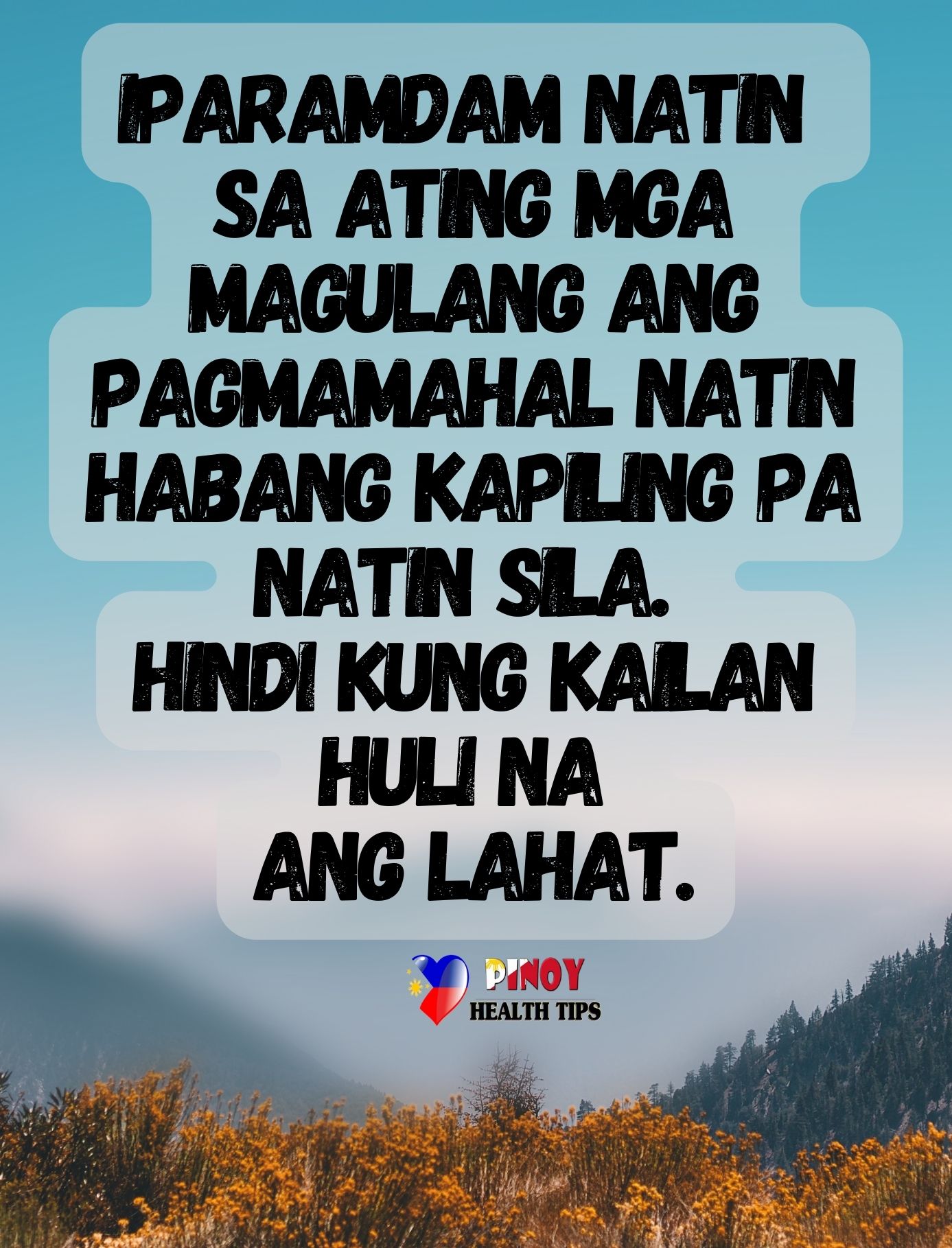 Iparamdam natin sa ating mga MAGULANG... - Pinoy Health Tips