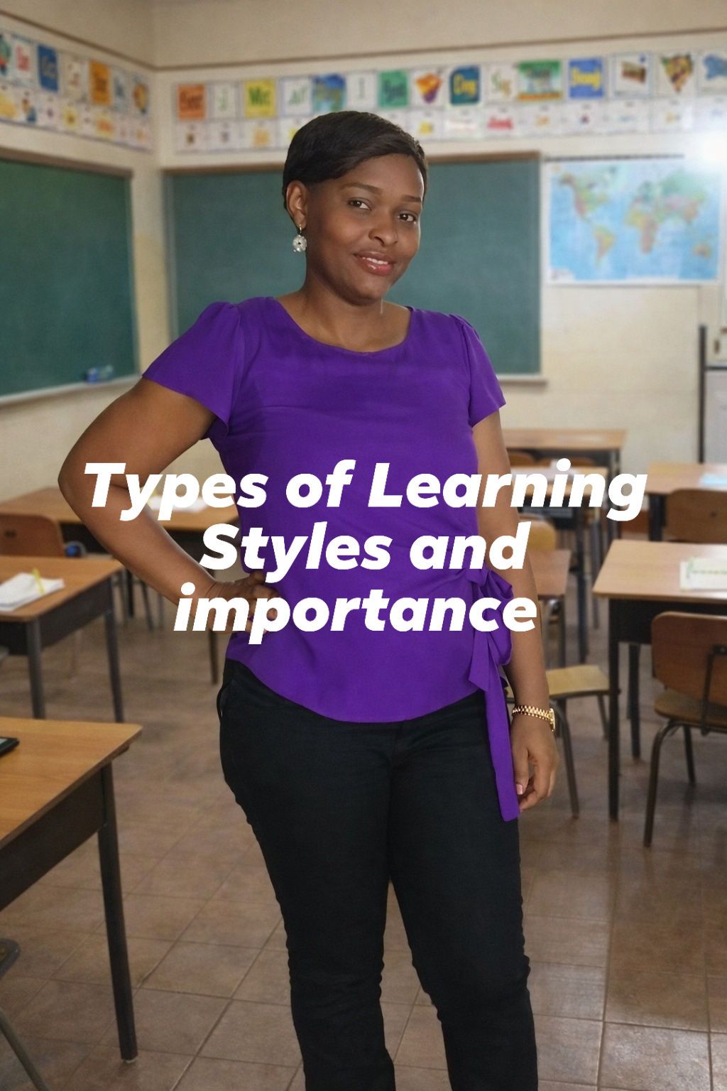 TYPES OF LEARNING STYLES AND HOW TO SUPPORT THEM 1) VISUAL