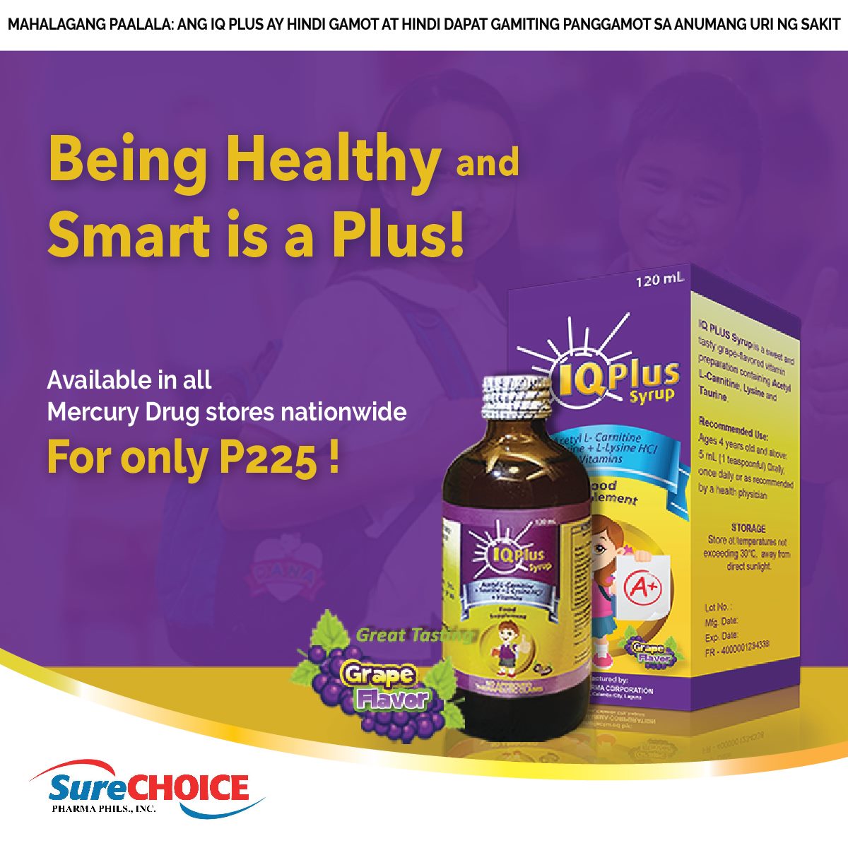 Being Healthy and Smart is a Plus! IQ Plus is a sweet grape-flavored vitamin preparation containing Acetyl L-Carnitine, Lysine, and Taurine. It also contains Vitamin A1, Vitamin D3, Vitamin B1, Vitamin B6