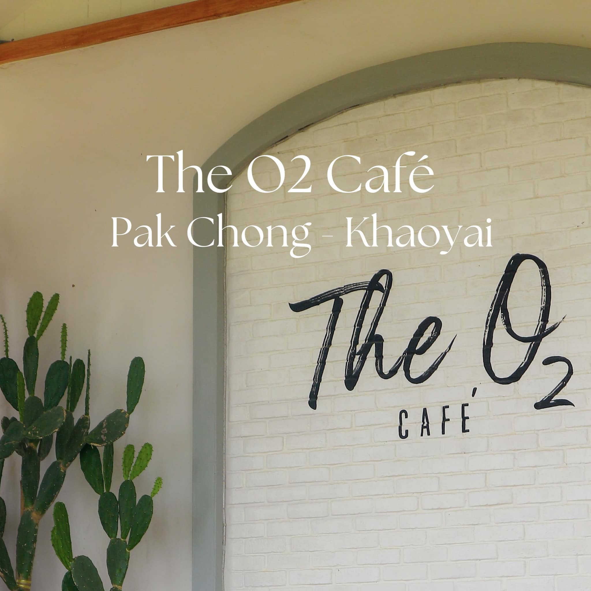 The O2 Cafe Khaoyai | Pak Chong