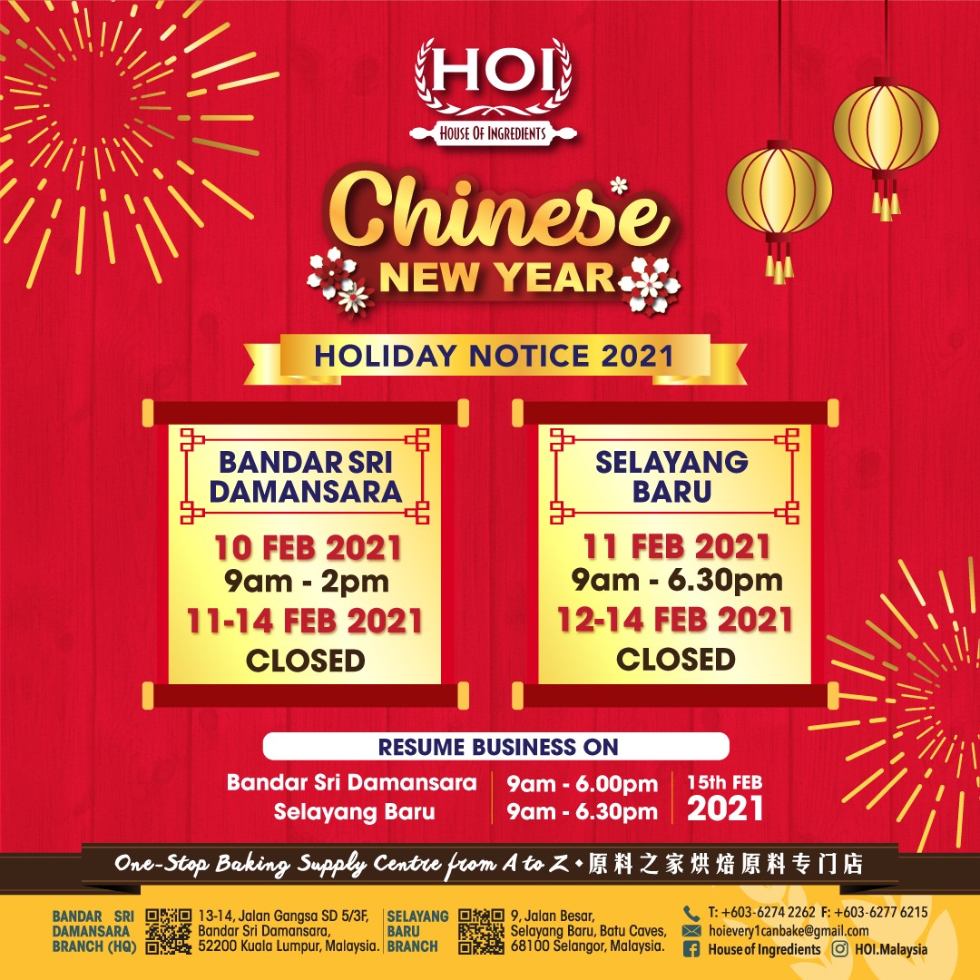 House Of Ingredients Attention Chinese New Year Holiday Notice Dear Our Valued Customers We Will Be Closed In Conjunction With Chinese New Year 2021 For Sri Damansara And