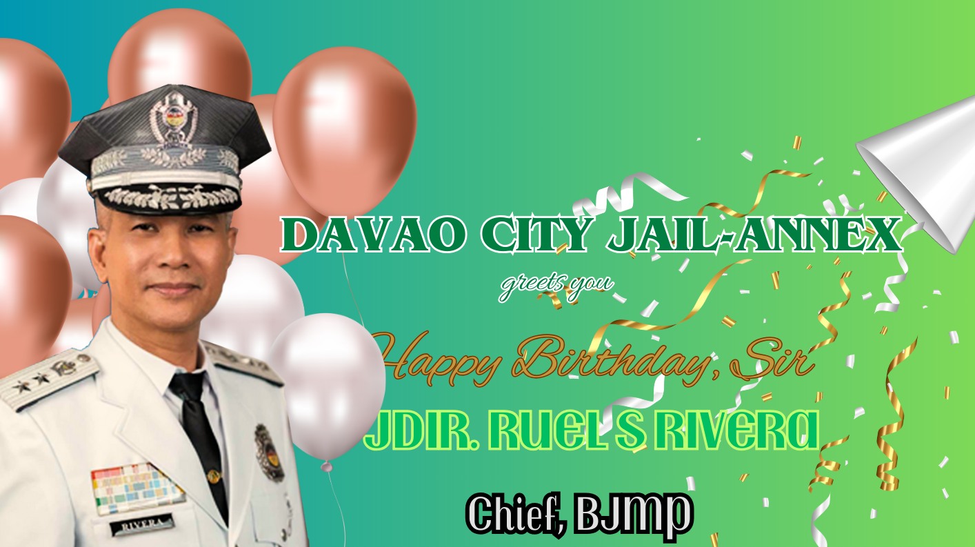 Happy Birthday Sir! JDIR RUEL... - BJMP Davao City Jail-Annex | Facebook