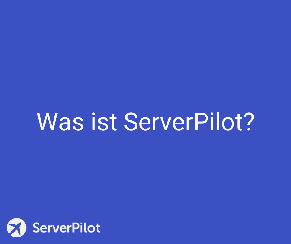 ServerPilot - Was ist ServerPilot? Get to know ServerPilot in #German ...