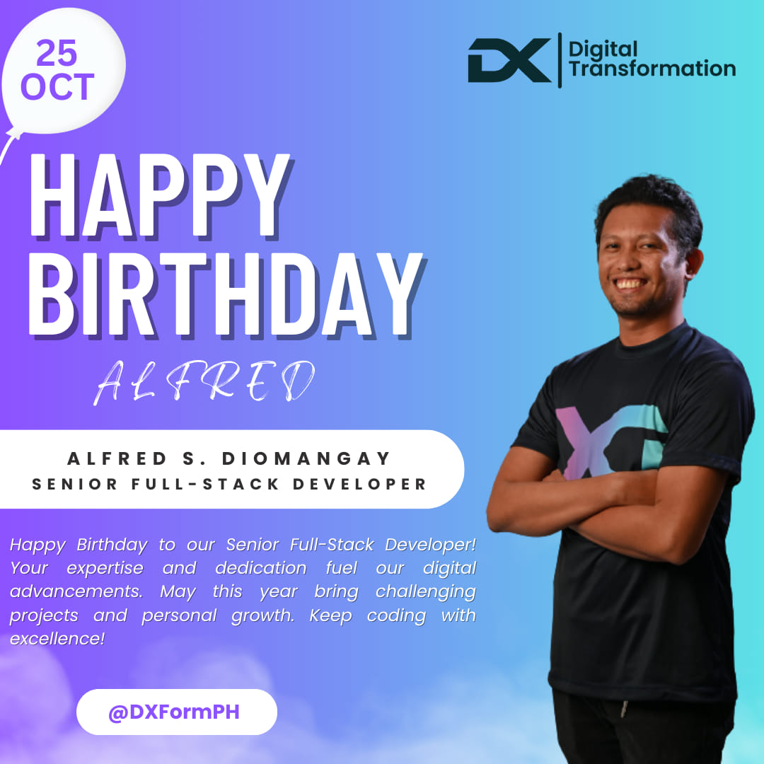 DX Form PH - Happy birthday, Alfred, our Senior Full-Stack...