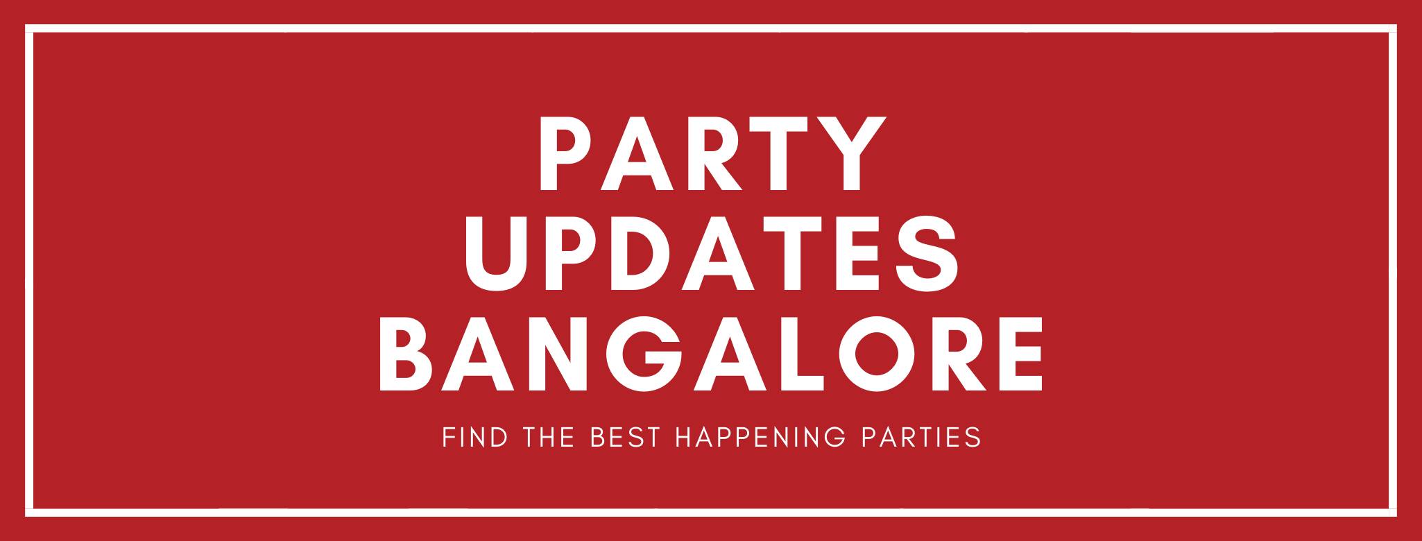 Party Updates Bangalore | Facebook