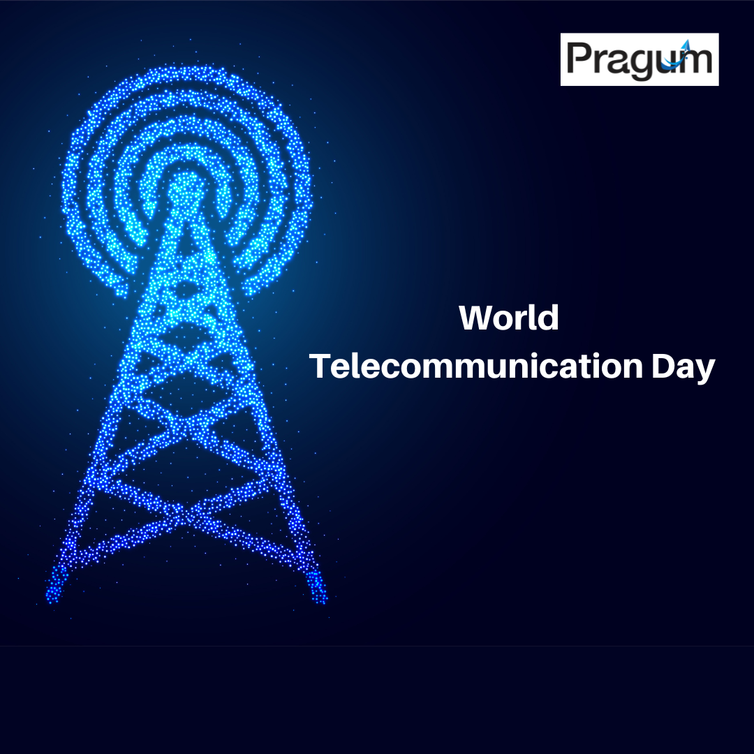 Pragum Tech - On this World Telecommunication Day, let us recognize the ...