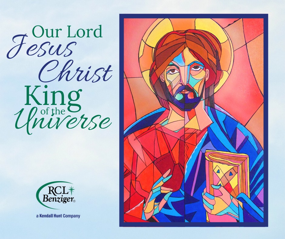 RCL Benziger - Our Lord Jesus Christ, King of the Universe...