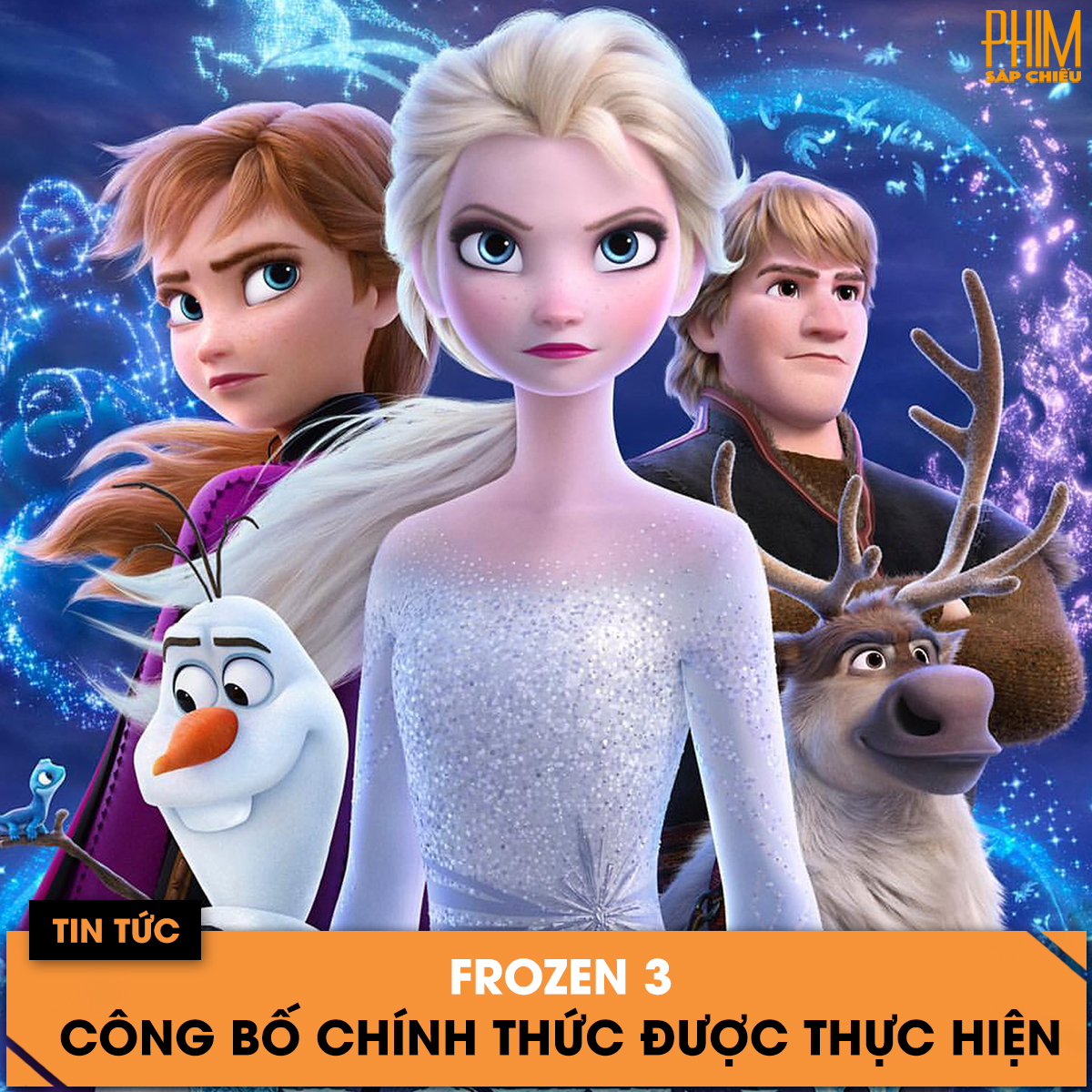Phim - 'FROZEN 3' CÔNG BỐ CHÍNH THỨC ĐƯỢC THỰC HIỆN Đón chờ màn ...