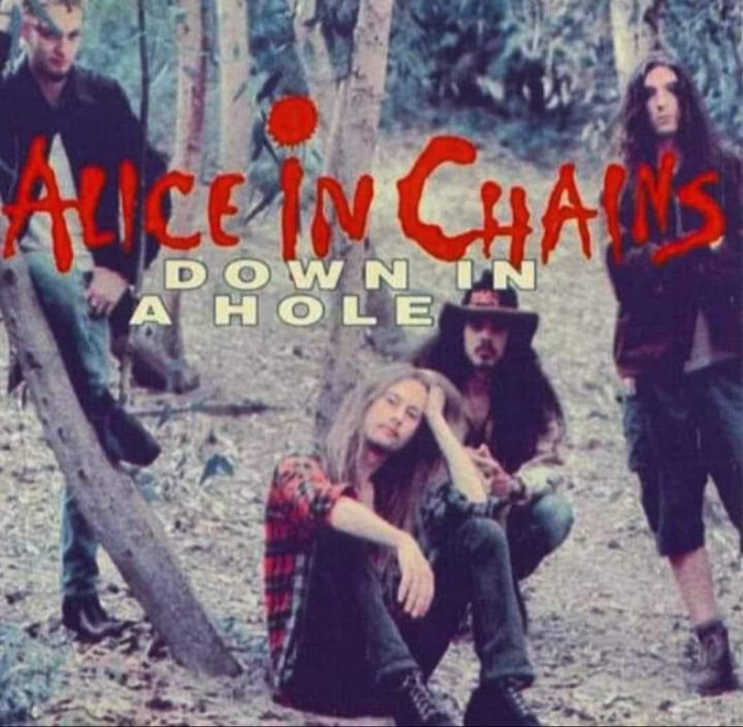 Down In A Hole. Alice In Chains.