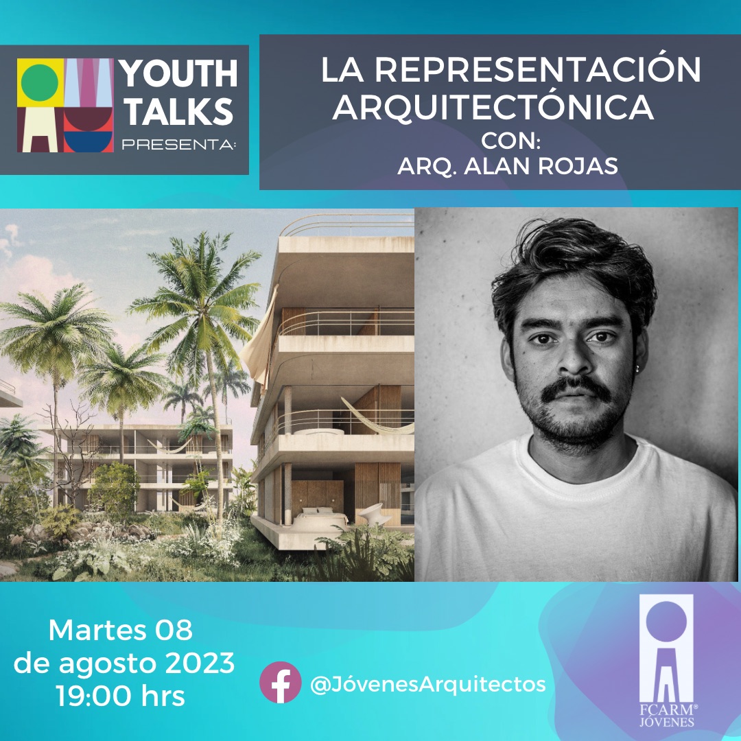 La Representación Arquitectónica con el Arq. Alan Rojas.