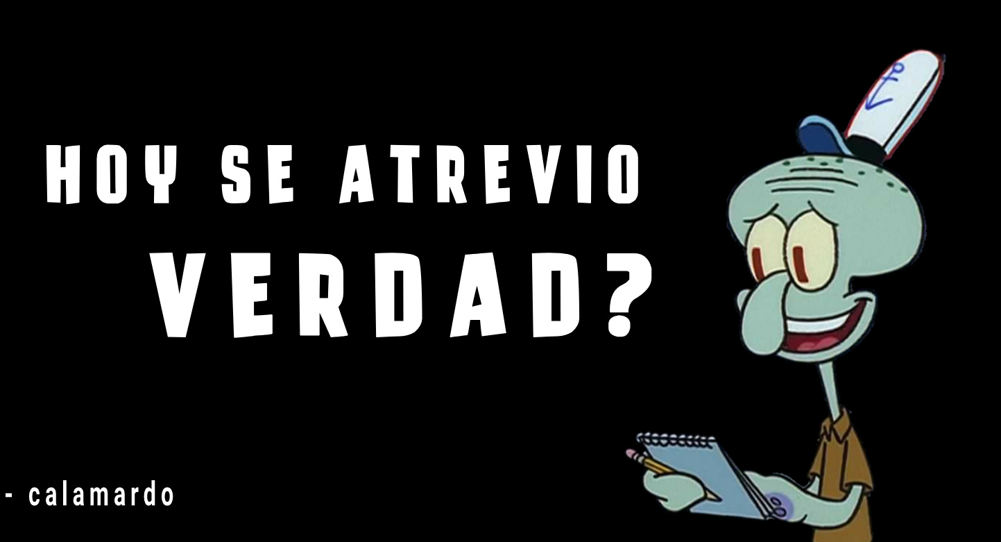 Hoy se atrevió verdad?