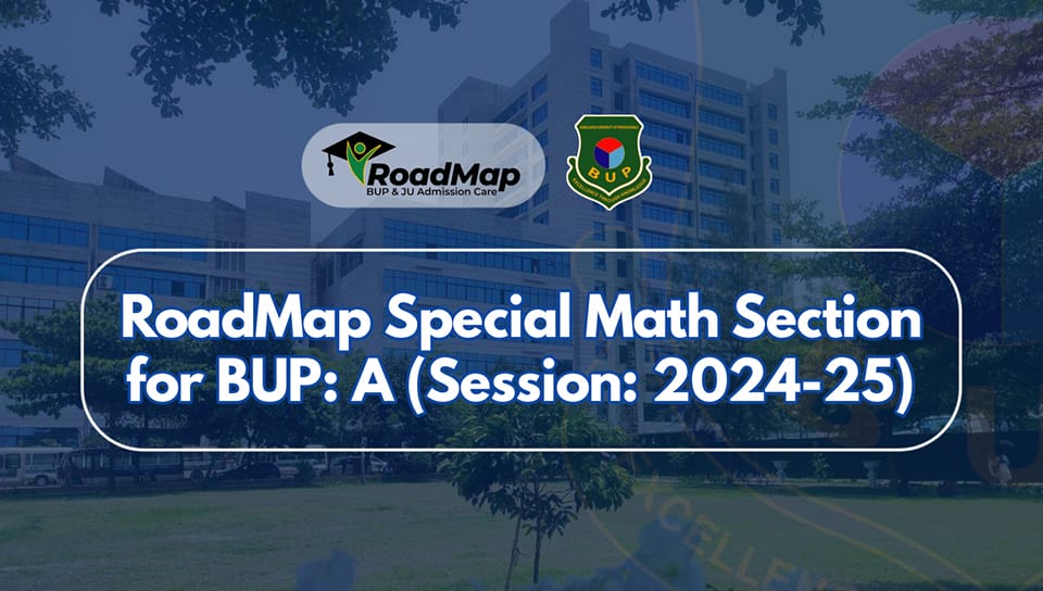 RoadMap Special Math Section for BUP: A (Session: 2024-25) | Facebook