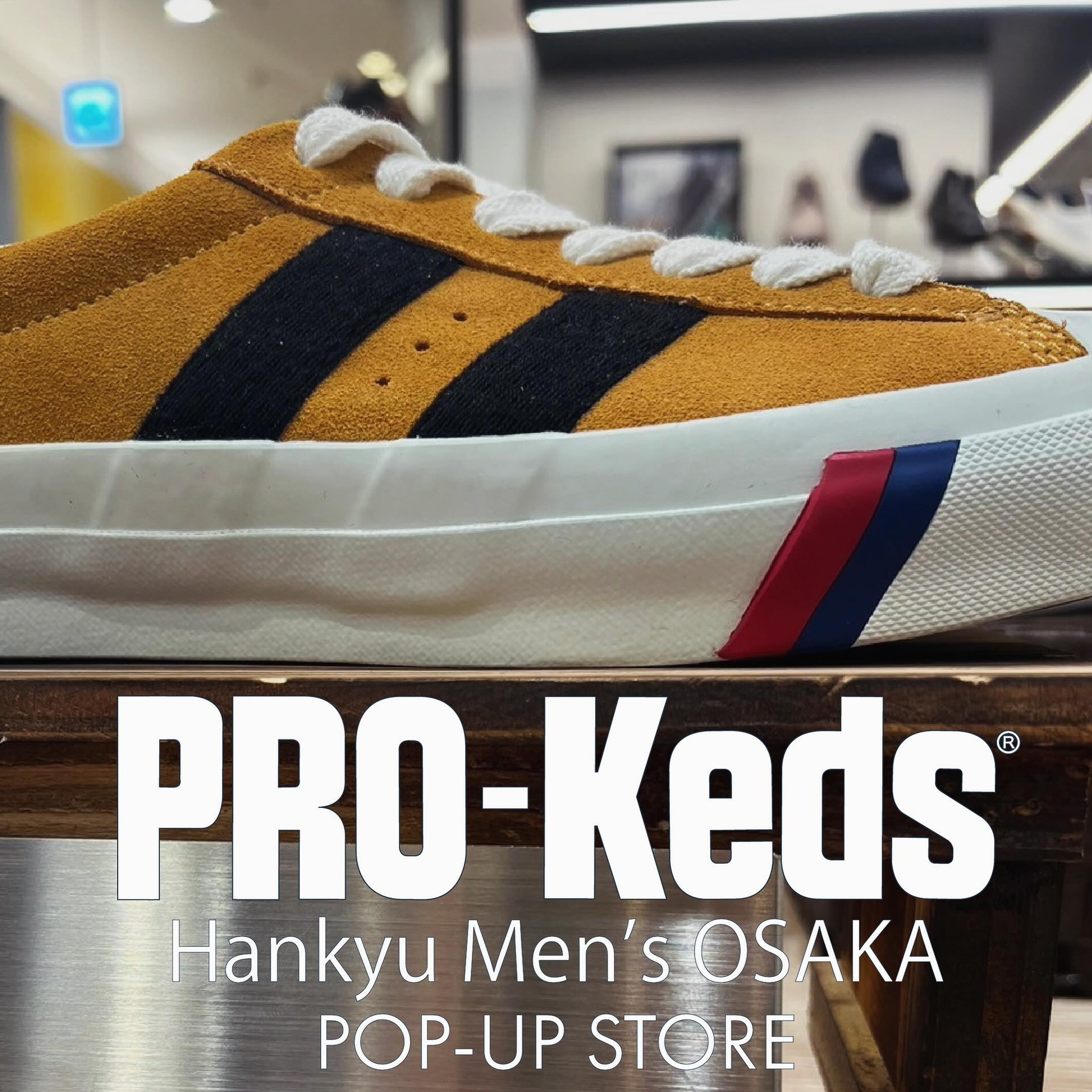 prokeds_japan - PRO-Keds 【POP-UP STORE】 阪急メンズ大阪 2024/2/28 