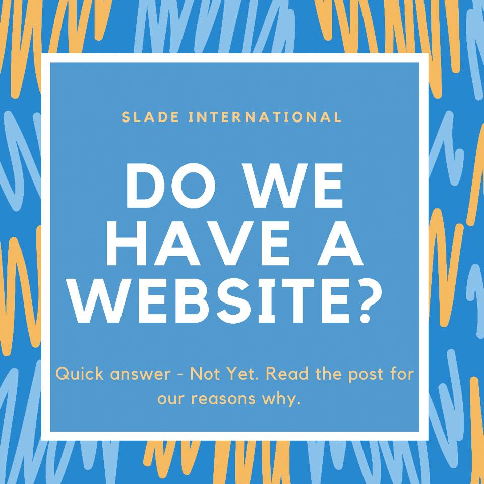 Do we have a website? This is... - Slade International