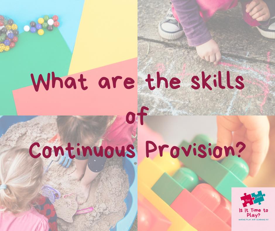 The skills of Continuous Provision... - Is it time to play? | Facebook