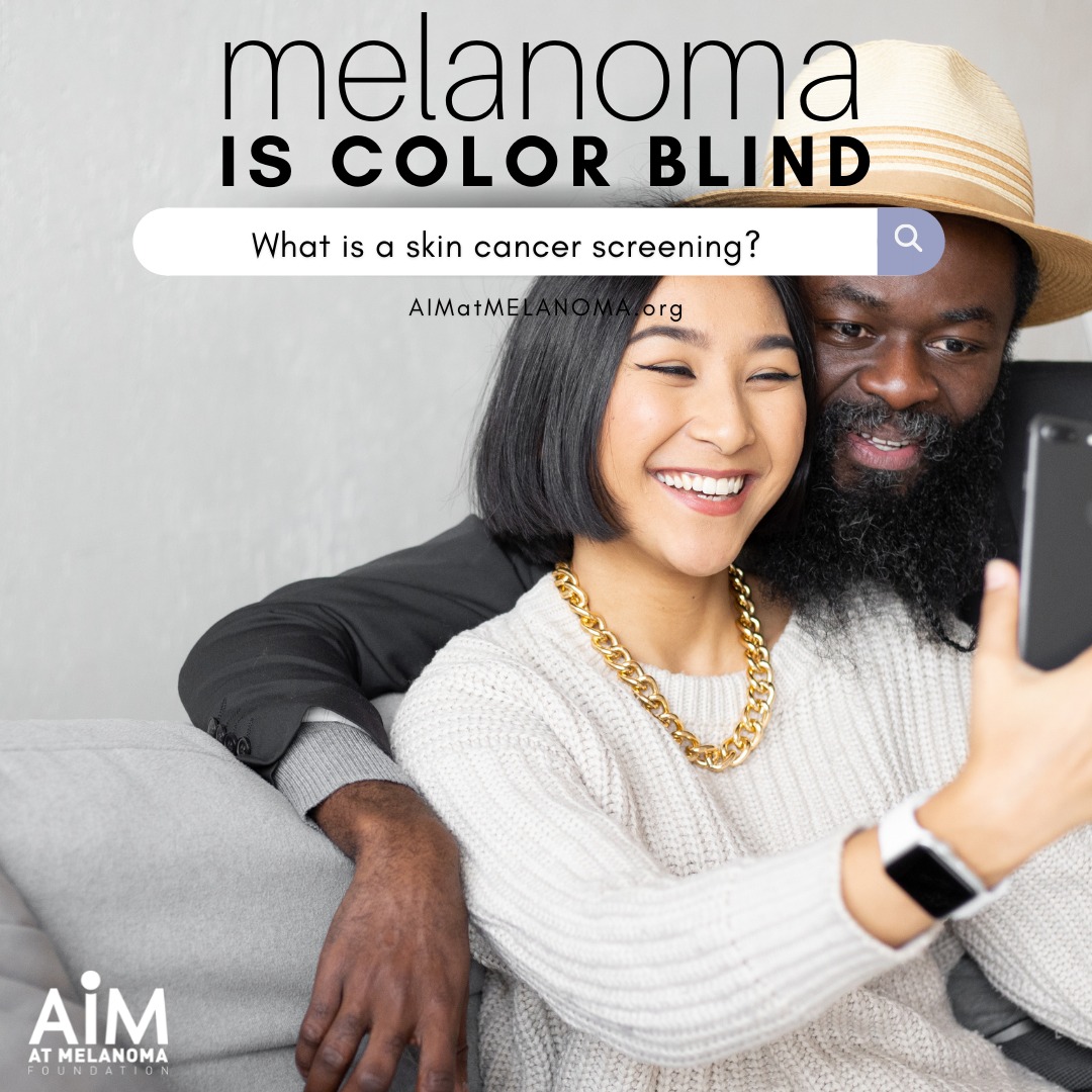 AIM at Melanoma - A skin cancer screening is a visual exam...