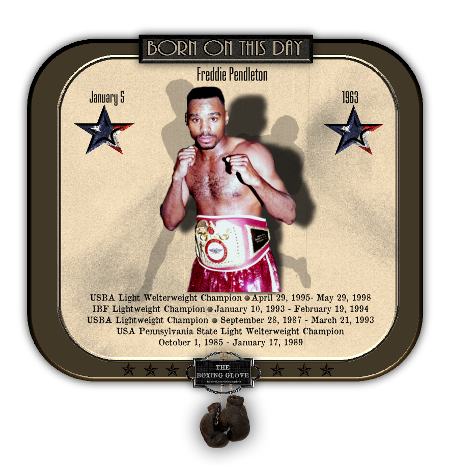 The Boxing Glove - Freddie Pendleton was an aggressive boxer-puncher ...