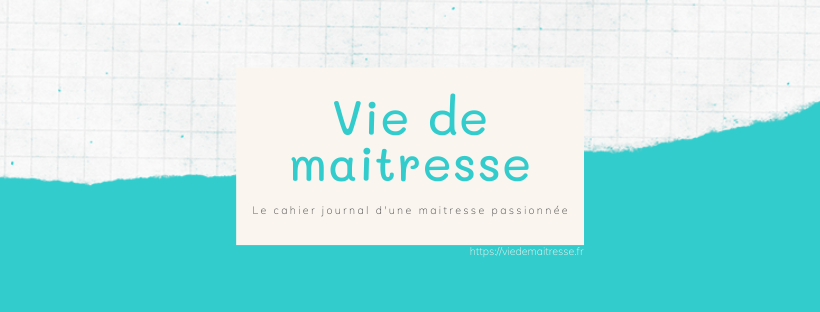 Vie de maitresse - Le blog | Paris