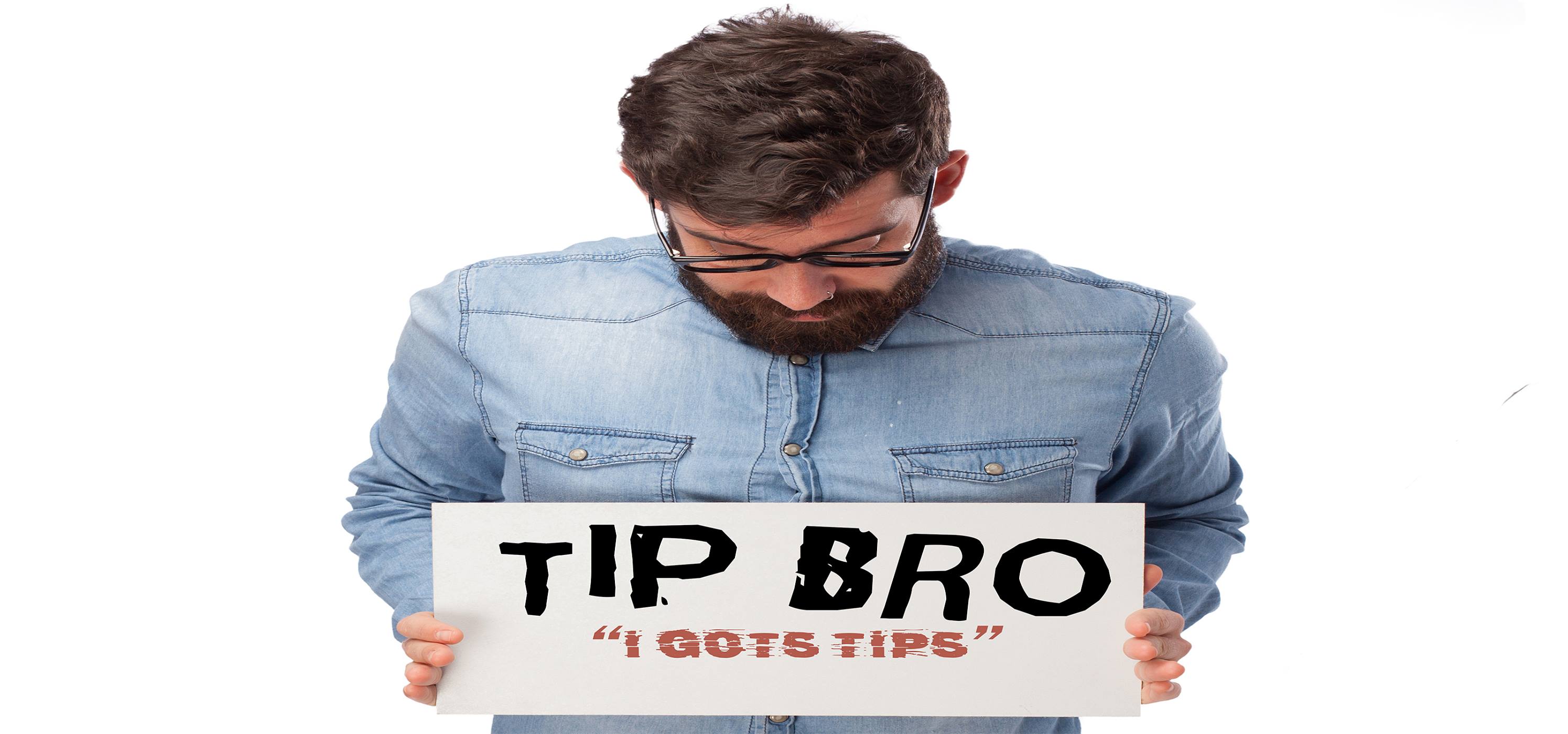 Tip Bro
