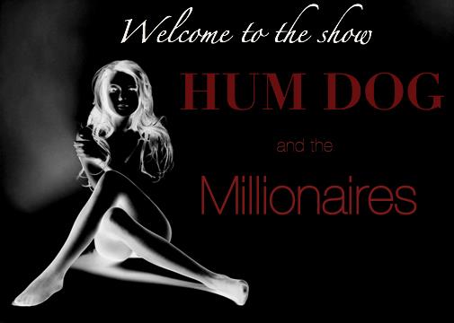 Humdog and the Millionaires