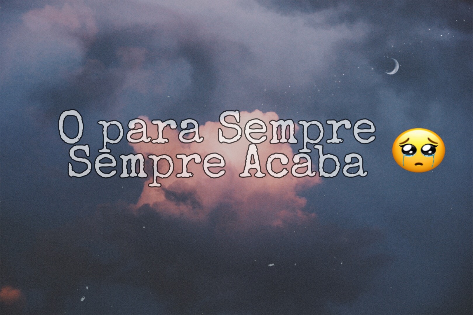 O para Sempre Sempre acaba