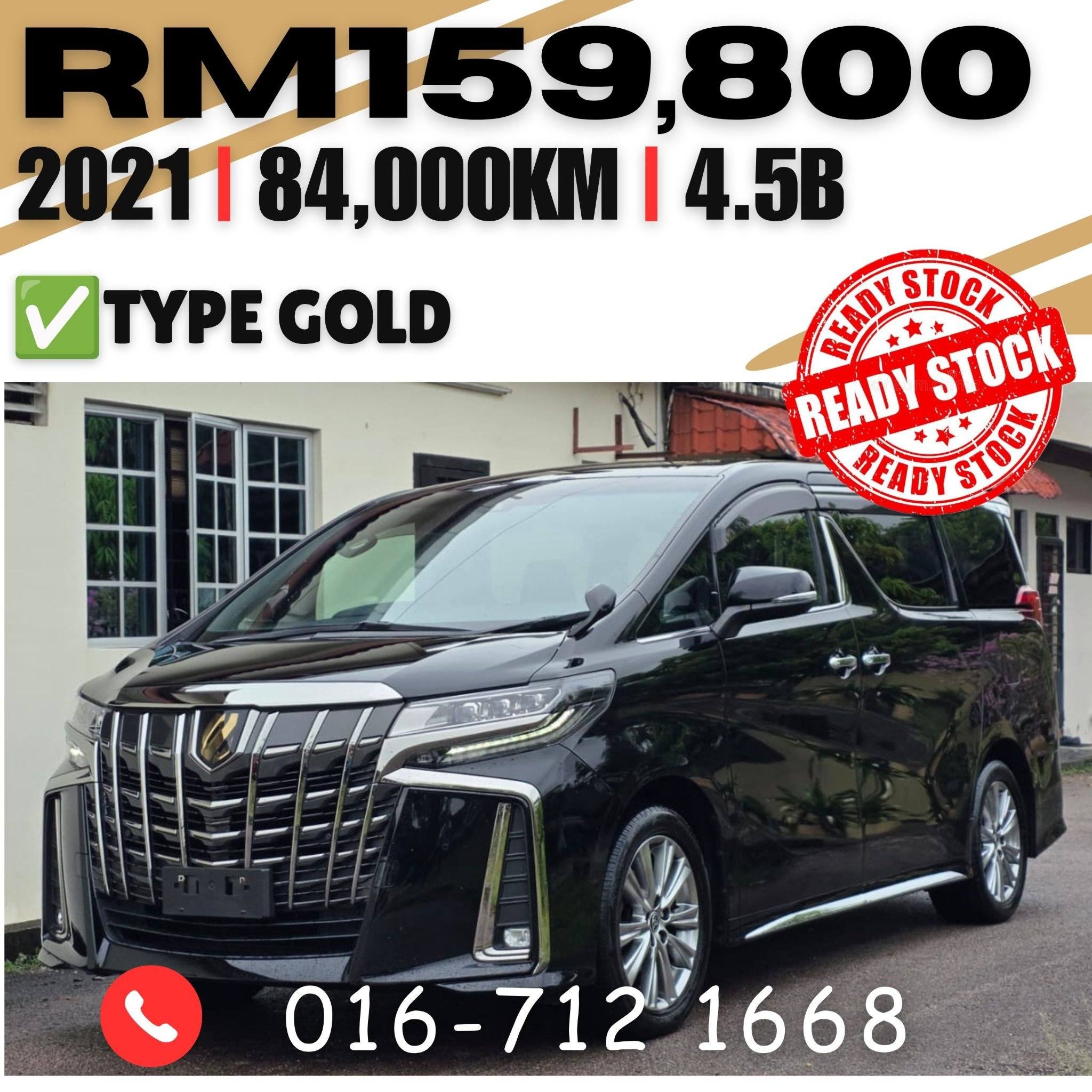 Toyota Alphard Type Gold 2021 Gred 4.5B | Mileage 84,000 Km | RM