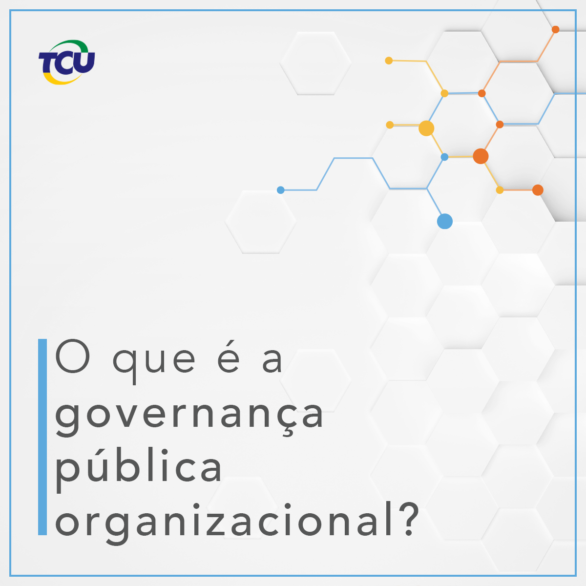 Tribunal de Contas da União - TCU - Governança pública organizacional é ...