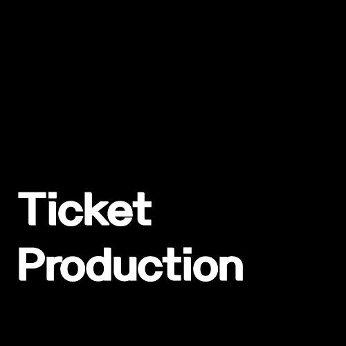 Ticket Production
