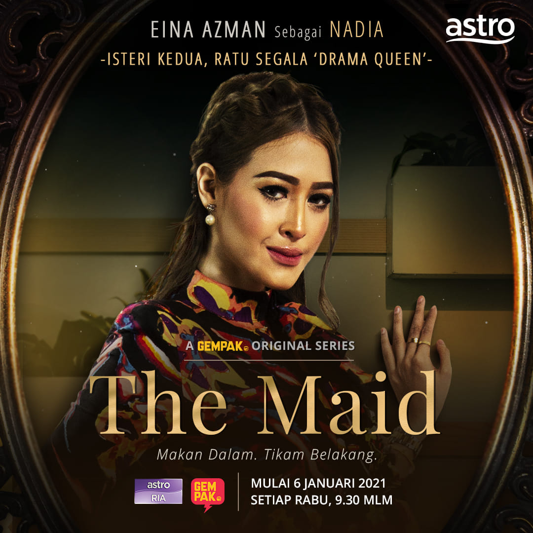 Astro Gempak Inilah Drama Queen Dalam Dramathemaid Tak Sabar Nak Tengok Eina Azman Beraksi Sebagai Nadia Dalam The Maid Mulai 6 Januari 2021 Setiap Rabu Jam 9 30 Malam Di Astro
