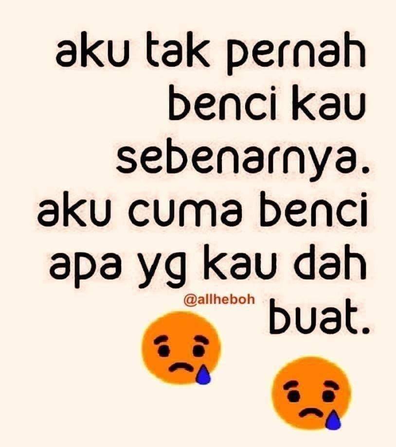 Benci Dengan Perangai Sikap Kau Je Saya Sayang Awak Facebook