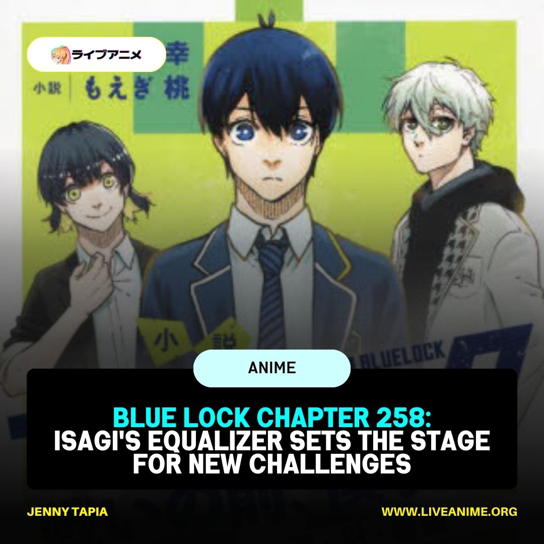 Live Anime - Blue Lock Chapter 258: Isagi's Equalizer Sets... | Facebook