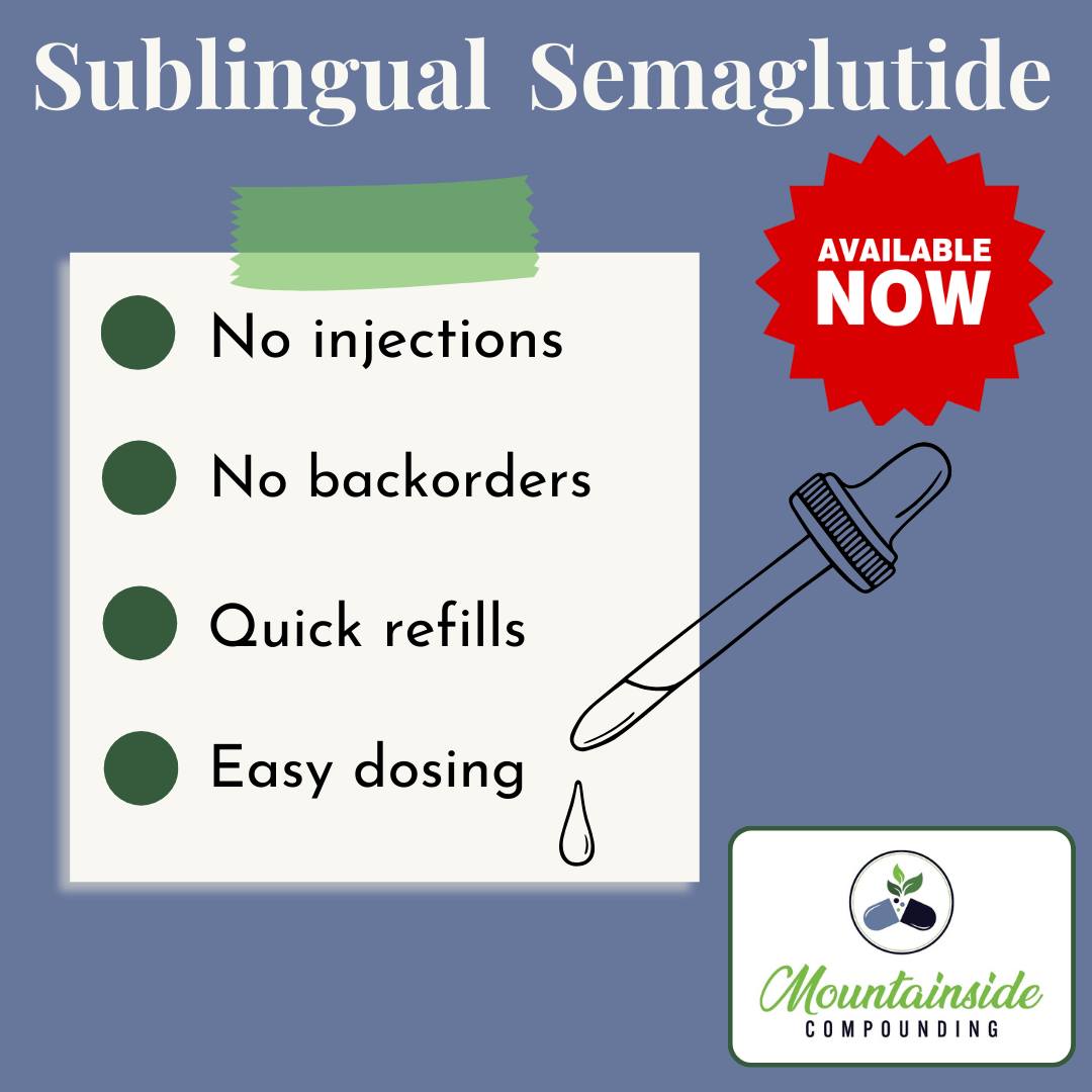 Sublingual semaglutide now available at Mountainside Compounding