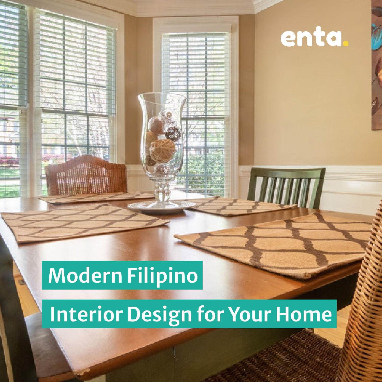 enta - What makes interior design uniquely Filipino? Why...